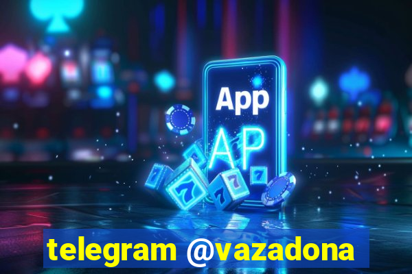 telegram @vazadona